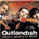 Outlandish - Bread & Barrels Of Water